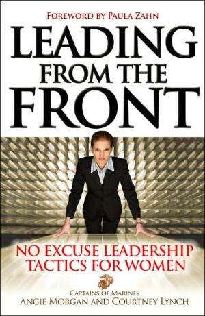 Book Leading From the Front: No-Excuse Leadership Tactics for Women: No-Excuse Leadership Tactics for Women free