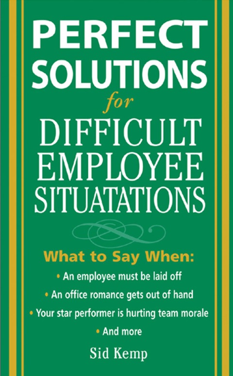 Book Perfect Solutions for Difficult Employee Situations free