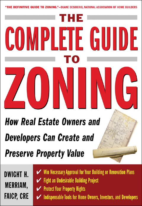 Book The Complete Guide to Zoning: How to Navigate the Complex and Expensive Maze of Zoning, Planning, Environmental, and Land-Use Law free
