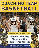 Book Coaching Team Basketball: A Coach’s Guide to Developing Players With a Team-First Attitude free