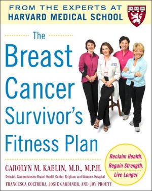 Book The Breast Cancer Survivor's Fitness Plan: A Doctor-Approved Workout Plan For a Strong Body and Lifesaving Results (Harvard Medical School Guides) free