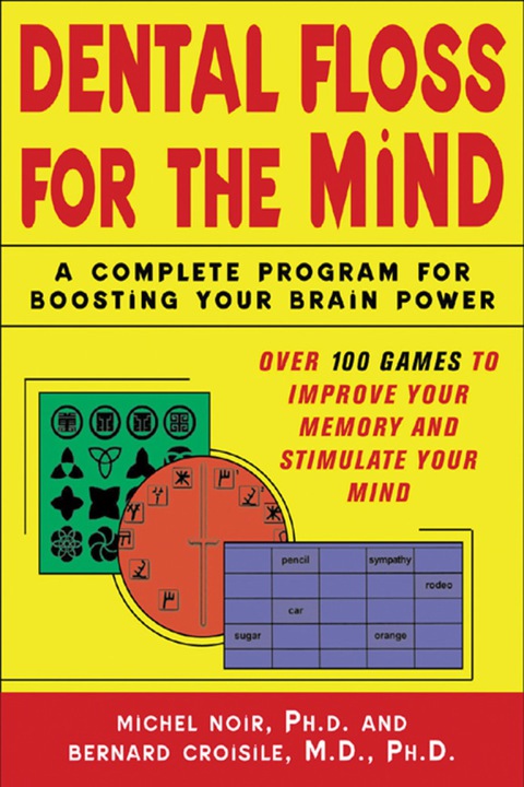 Book Dental Floss for the Mind: A complete program for boosting your brain power free