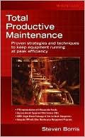 Book Total Productive Maintenance: Proven Strategies and Techniques to Keep Equipment Running at Maximum Efficiency free
