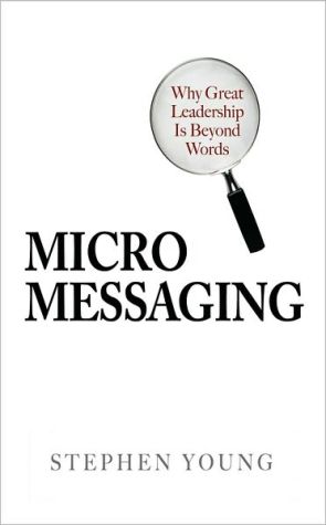 Book Micromessaging: Why Great Leadership is Beyond Words free