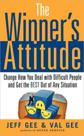 Book The Winner's Attitude: Using the Switch Method to Change How You Deal with Difficult People and Get the Best Out of Any Situation at Work: Using the ... People and Get the Best Out of Any S free