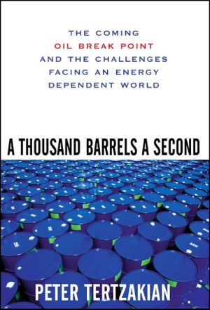 Book A Thousand Barrels a Second: The Coming Oil Break Point and the Challenges Facing an Energy Dependent World free