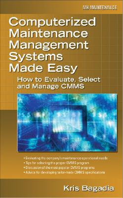 Book Computerized Maintenance Management Systems Made Easy: How to Evaluate, Select, and Manage CMMS free