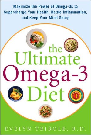 Book The Ultimate Omega-3 Diet: Maximize the Power of Omega-3s to Supercharge Your Health, Battle Inflammation, and Keep Your Mind Sharp free