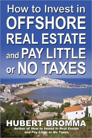 Book How to Invest In Offshore Real Estate and Pay Little or No Taxes free