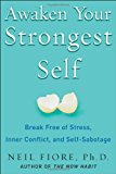 Book Awaken Your Strongest Self: Break Free of Stress, Inner Conflict, and Self-Sabotage free