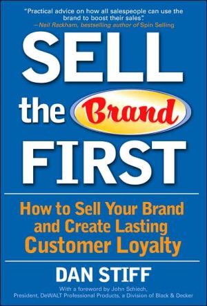 Book Sell the Brand First: How to Sell Your Brand and Create Lasting Customer Loyalty free