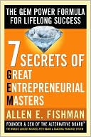 Book Seven Secrets of Great Entrepreneurial Masters: The GEM Power Formula For Lifelong Success free