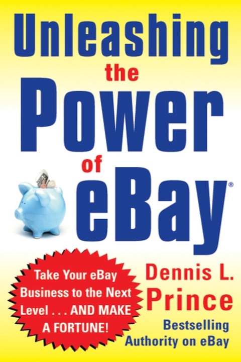 Book Unleashing the Power of eBay: New Ways to Take Your Business or Online Auction to the Top free