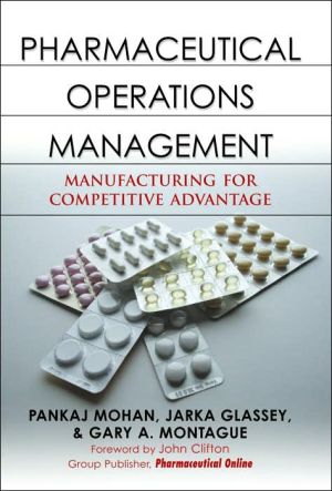 Book Pharmaceutical Operations Management: Manufacturing for Competitive Advantage free