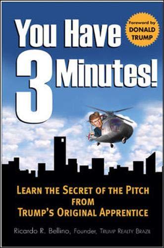 Book You Have Three Minutes! Learn the Secret of the Pitch from Trump's Original Apprentice free Book You Have Three Minutes! Learn the Secret of the Pitch from Trump's Original Apprentice free