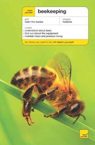 Book Teach Yourself Beekeeping: The ideal introduction for anyone to become and amateur or professional beekeeper (Teach Yourself: Animals) free