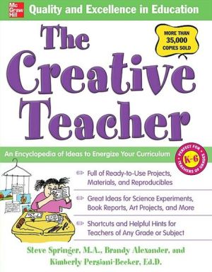 Book The Creative Teacher: An Encyclopedia of Ideas to Energize Your Curriculum (McGraw-Hill Teacher Resources) free