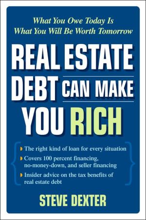 Book Real Estate Debt Can Make You Rich: What You Owe Today Is What You Will Be Worth Tomorrow free