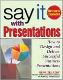 Book Say It with Presentations: How to Design and Deliver Successful Business Presentations, Revised & Expanded Edition free