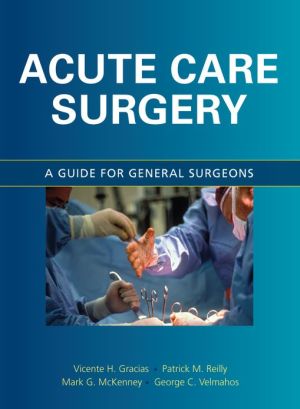 Book Acute Care Surgery: A Guide for General Surgeons free