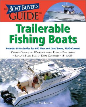 Book The Boat Buyer's Guide To Trailerable Fishing Boats: Pictures, Floorplans, Specifications, Reviews, And Prices For More Than 600 Boats, 18 To 27 Feet Lon (boat Buyerâ€tms Guides) free