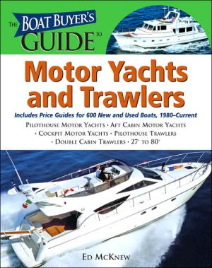 Book The Boat Buyer's Guide to Motor Yachts and Trawlers: Includes Price Guides for 600 New and Used Boats 27 to 80 Feet Long free