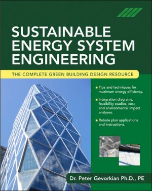 Book Sustainable Energy System Engineering: The Complete Green Building Design Resource free