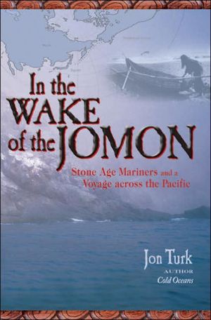 Book In the Wake of the Jomon: Stone Age Mariners and a Voyage Across the Pacific free
