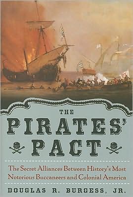 Book The Pirates' Pact: The Secret Alliances Between History's Most Notorious Buccaneers and Colonial America free