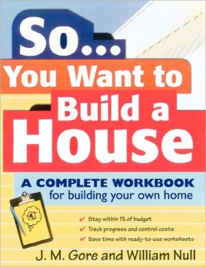 Book So... You Want To Build a House: A Complete Workbook for Building Your Own Home free