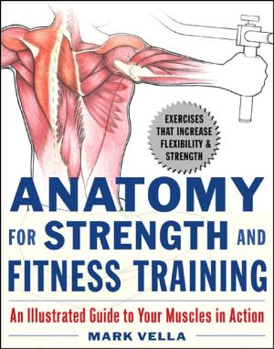 Book Anatomy for Strength and Fitness Training: An Illustrated Guide to Your Muscles in Action free