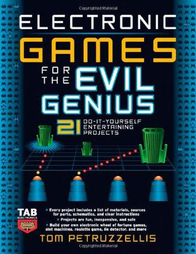 Book Electronic Games for the Evil Genius: 21 Do-It-Yourself Entertaining Projects free