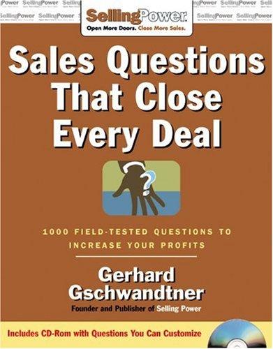 Book Sales Questions That Close Every Deal: 1,000 Field-Tested Questions to Increase Your Profits free