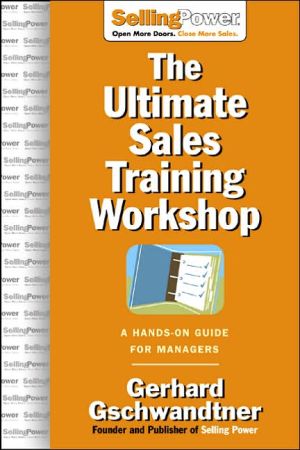 Book The Ultimate Sales Training Workshop: A Hands-On Guide for Managers (SellingPower Library) free