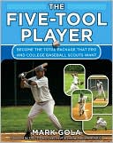 Book The Five-Tool Player: Become the Total Package that Pro and College Baseball Scouts Want free