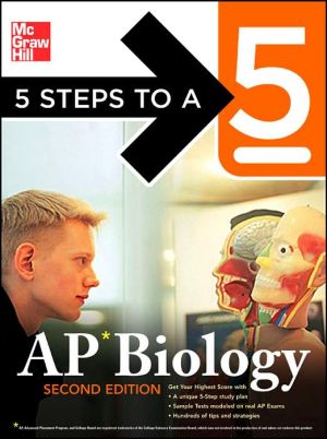 Book 5 Steps to a 5: AP Biology, Second Edition (5 Steps to a 5 on the Advanced Placement Examinations Series) free