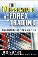 Book The 10 Essentials of Forex Trading: The Rules for Turning Trading Patterns Into Profit free
