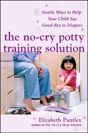 Book The No-Cry Potty Training Solution: Gentle Ways to Help Your Child Say Good-Bye to Diapers: Gentle Ways to Help Your Child Say Good-Bye to Diapers (Pantley) free