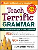 Book Teach Terrific Grammar, Grades 4-5: A Complete Grammar Program for Use in Any Classroom (McGraw-Hill Teacher Resources) free