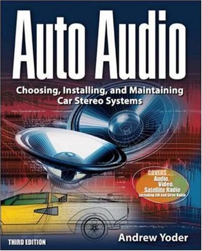 Book Auto Audio,/choosing, Installing, And Maintaining Car Stereo Systems free