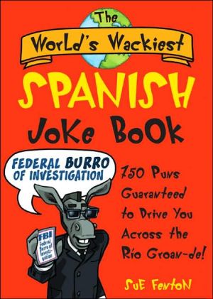 Book The World's Wackiest Spanish Joke Book: 500 Puns Guaranteed to Drive You Across the Rio Grom -de free