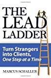 Book The Lead Ladder: Turn Strangers Into Clients, One Step at a Time free