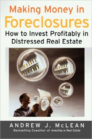 Book Making Money in Foreclosures: How to Invest Profitably in Distressed Real Estate free