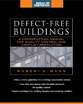 Book Defect-Free Buildings (McGraw-Hill Construction Series): A Construction Manual for Quality Control and Conflict Resolution free
