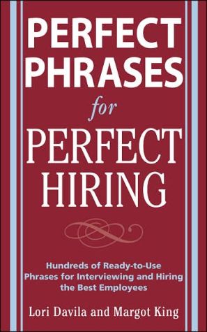 Book Perfect Phrases for Perfect Hiring: Hundreds of Ready-to-Use Phrases for Interviewing and Hiring the Best Employees free