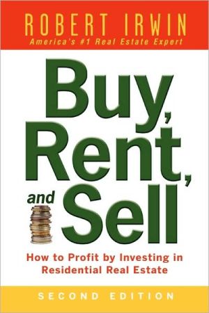 Book Buy, Rent, and Sell: How to Profit by Investing in Residential Real Estate free