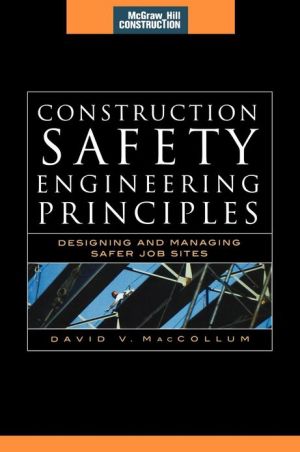 Book Construction Safety Engineering Principles (McGraw-Hill Construction Series): Designing and Managing Safer Job Sites free