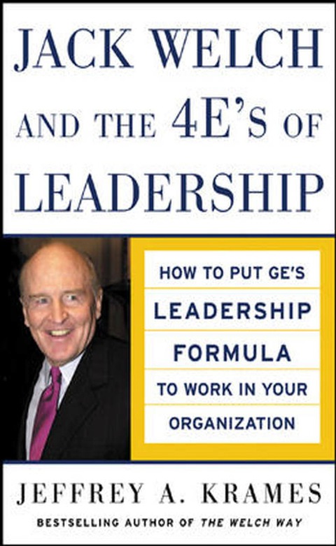 Book Jack Welch and The 4 E's of Leadership: How to Put GE's Leadership Formula to Work in Your Organizaion free