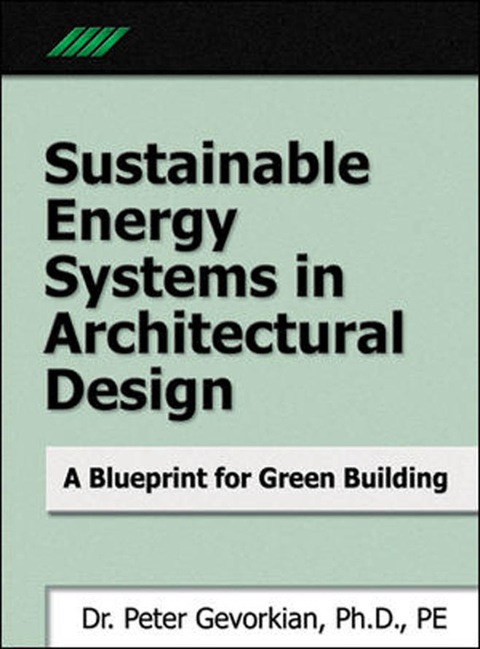 Book Sustainable Energy Systems in Architectural Design: A Blueprint for Green Design free