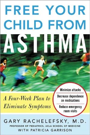 Book Free Your Child from Asthma: A Four-week Plan to Eliminate Symptoms free